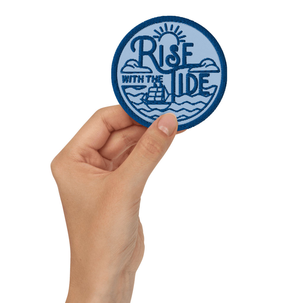 Rise With The Tide Embroidered Patch